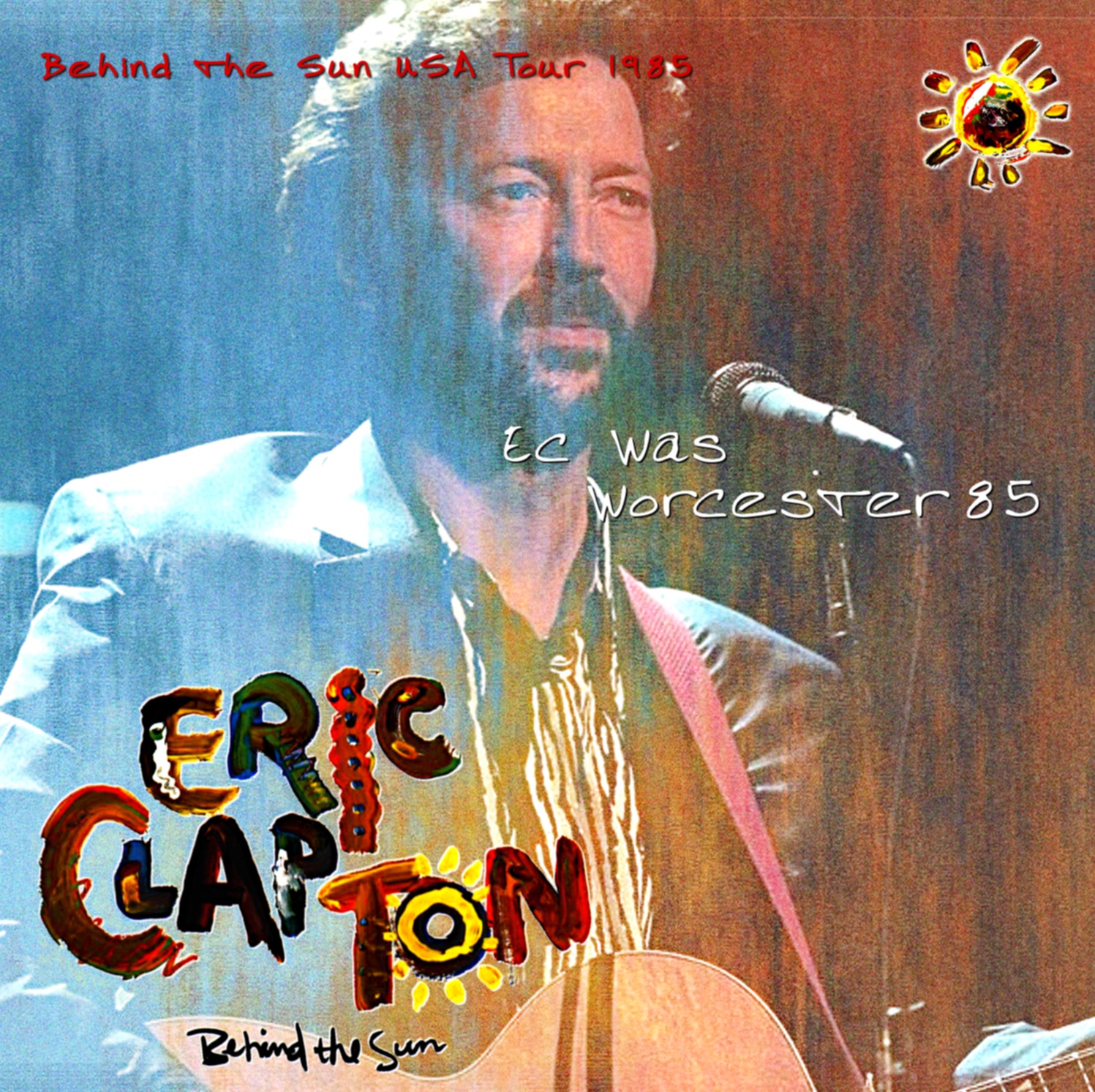 コレクターズCD　Eric Clapton -  Behind the Sun USA Tour 1985