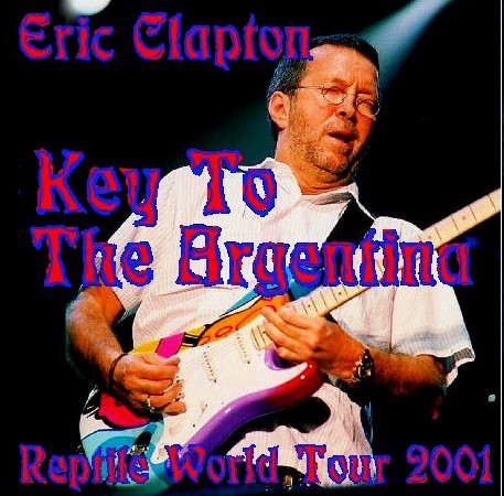 コレクターズCD Eric Clapton（エリッククラプトン 2001年南米ツアー　アルゼンチン） Reptile World Tour 2001
