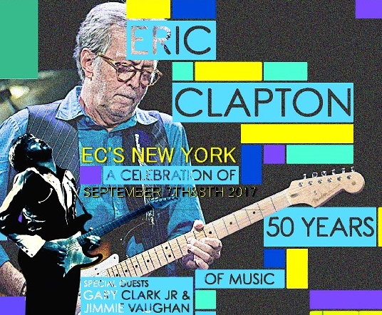 コレクターズCD エリック クラプトン　2017年ニューヨーク　（）A Celebration of 50 Years of Music