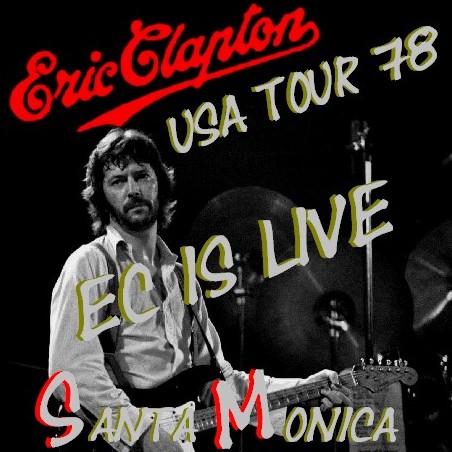 コレクターズCD Eric Clapton（エリッククラプトン 78年アメリカツアー）Santa Monica 78.02.11
