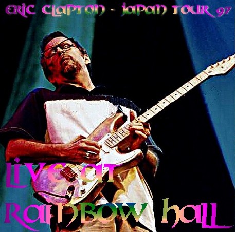 コレクターズCD Eric Clapton（エリッククラプトン 97年日本公演　名古屋）10.25　レインボーホール