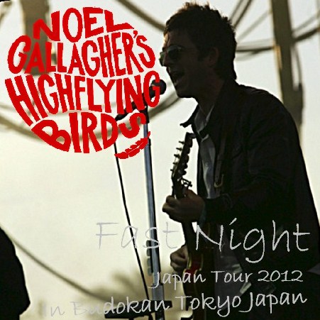 コレクターズCD　Noel Gallagher's High Flying Birds（ノ  エル・ギャラガーズ・ハイ・フライング・バーズ）　2012年　日本公演