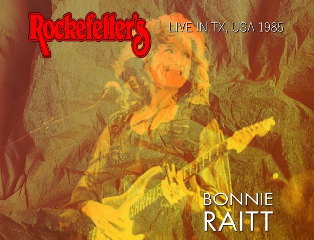 コレクターズCD　Bonnie Raitt - Rockefeller's Houston tapes 1985