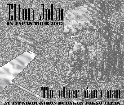 コレクターズCD Elton John（エルトン・ジョン2007年日本公演初日11月