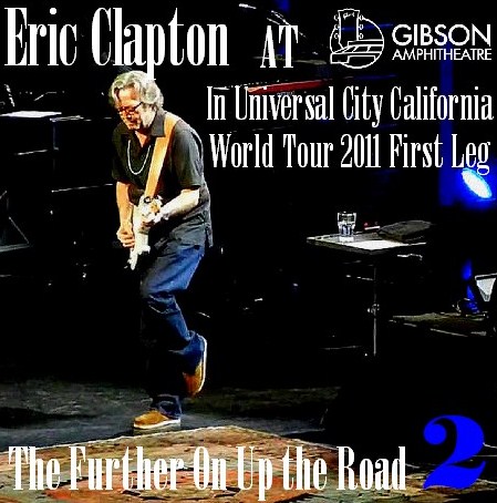 コレクターズCD Eric Clapton（エリッククラプトン 2011年アメリカツアー）world Tour 2011 First Leg　2011.03.08