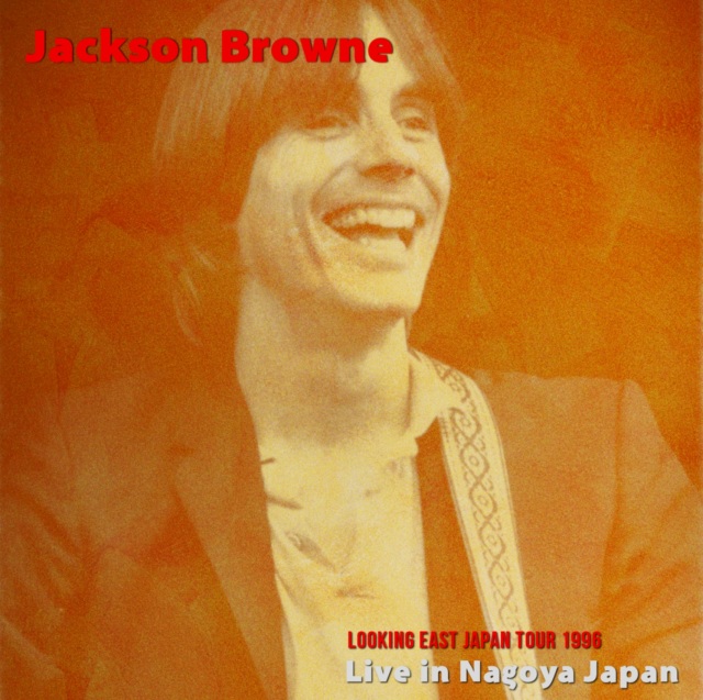 コレクターズCD　Jackson Browne - Looking East Japan Tour 1996