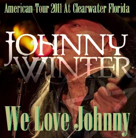 コレクターズCD　ジョニー・ウィンター（Johnny Winter　2011年 アメリカツアー）Florida  USA　2011.02.17