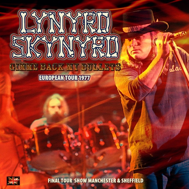 コレクターズCD　Lynyrd Skynyrd - Gimme Back My Bullets European Tour 1977