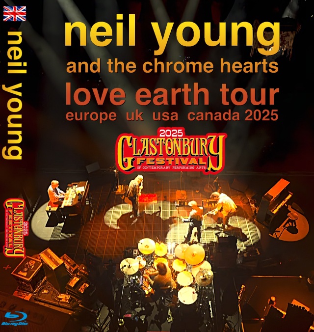 コレクターズBlu-ray  Neil Young and the Chrome Hearts - Love Earth World Tour 2025