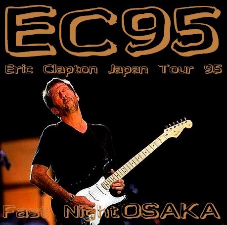 コレクターズCD Eric Clapton（エリッククラプトン  95年日本公演　大阪初日）10月8日　大阪城ホール