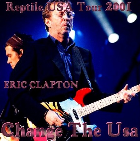 コレクターズCD Eric Clapton（エリッククラプトン 2001年アメリカツアー Sacramento）Reptile USA Tour 2001　