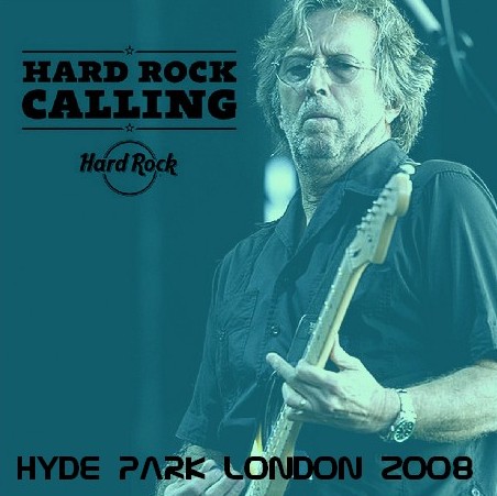 コレクターズCD Eric Clapton（エリッククラプトン 2008年 London）"HARD ROCK CALLING"  2008