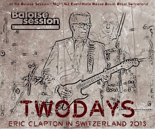 コレクターズCD エリッククラプトン　2013年　In Switzerland at the Baloise Session