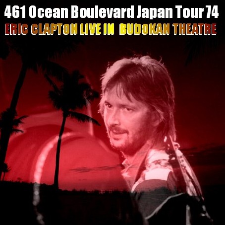 コレクターズCD Eric Clapton（エリッククラプトン 74年初来日公演　東京）461 Ocean Boulevard Japan Tour 74.11.02　武道館