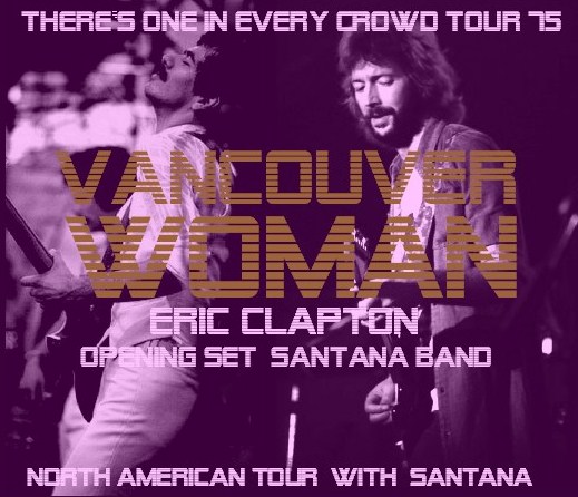 コレクターズCD Eric Clapton（エリッククラプトン  w/Santana 75年北米公演）Vancouver