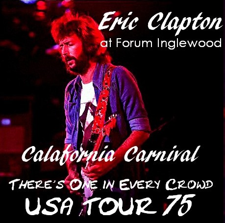 コレクターズCD Eric Clapton（エリッククラプトン  75年アメリカツアーCalafornia ）75.8.14Inglewood