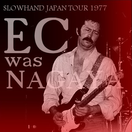 コレクターズCD Eric Clapton（エリッククラプトン 1977年日本公演　名古屋）