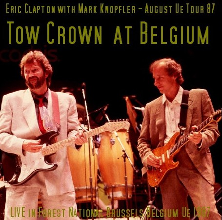 コレクターズCD Eric Clapton（w/マークノップラー87年ヨーロッパツアー）87.1.17　Brussels, Belgium