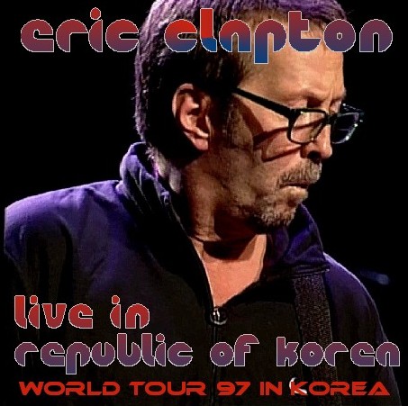 コレクターズCD Eric Clapton（エリッククラプトン 97年 韓国公演）Olympic Gymnasium Seoul Korea　97.10.10