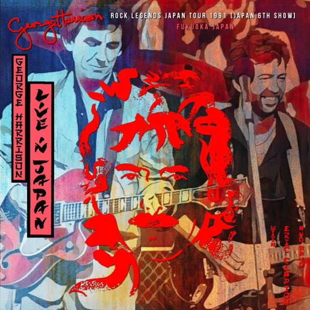 コレクターズCD　George Harrison with Eric Clapton and Band - Rock Legends Japan Tour 1991