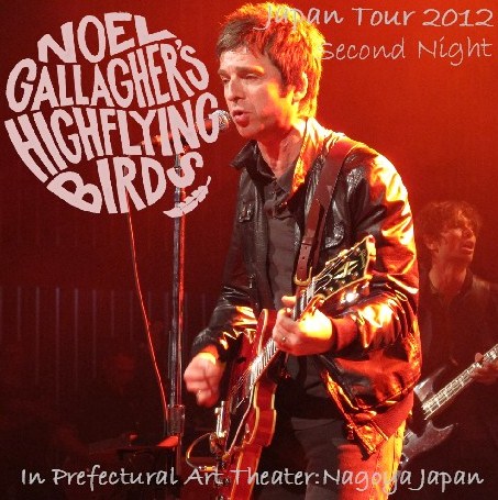 コレクターズCD　Noel Gallagher's High Flying Birds（ノ  エル・ギャラガーズ・ハイ・フライング・バーズ）　2012年　日本公演