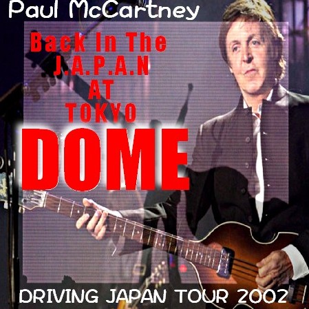 コレクターズCD Paul McCartney（ポールマッカートニー2002年　日本公演　東京）Tokyo Dome Japan　2002.11.11
