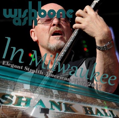 コレクターズCD　ウィッシュボーン・アッシュ(Wishbone Ash）　2012年アメリカツアー　Elegant Stealth  Tour 2012
