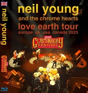 コレクターズBlu-ray  Neil Young and the Chrome Hearts - Love Earth World Tour 2025