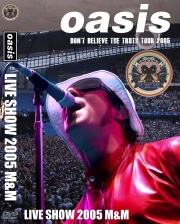コレクターズDVD  Oasis  - Live Show M&M 2005(Don't Believe the Truth Tour )