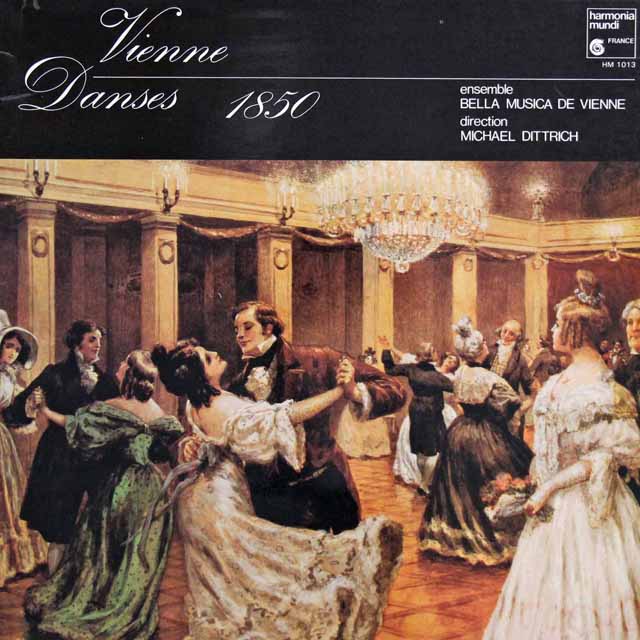 ディトリッヒとアンサンブル・ベッラ・ムジカ・ド・ヴィエンヌの「ウィーン1850　舞曲集」　仏HM　3504　LP レコード
