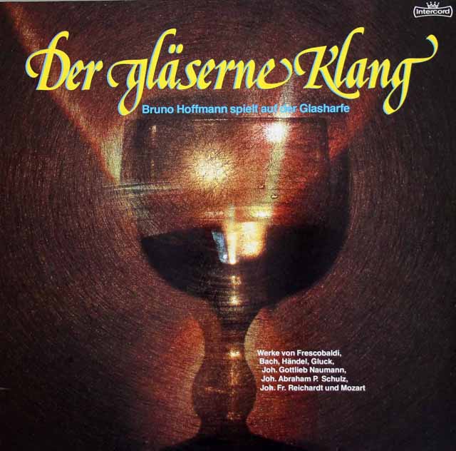 「ガラスの響き」　ブルーノ・ホフマン、グラス・ハープ（グラス・ハーモニカ）を弾く　★長岡鉄男の外盤A級セレクション第1巻10掲載盤　独inbercord　3306　LP レコード