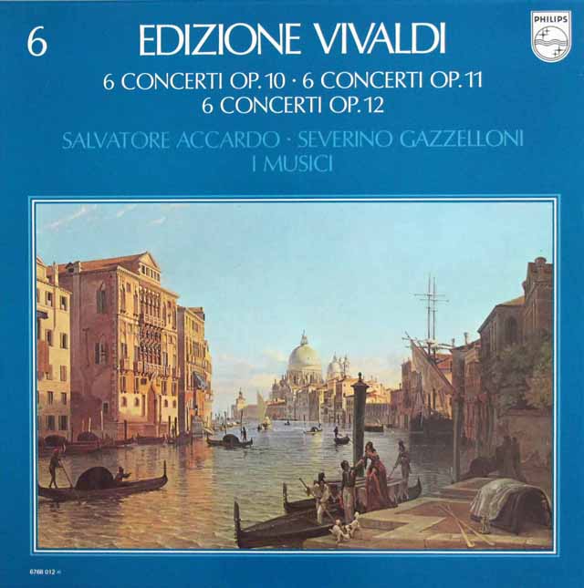 ヴィヴァルディ・エディション　第6巻　ガッゼローニ、アッカルド、イ・ムジチのヴィヴァルディ/協奏曲集 作品10、11、12　蘭PHILIPS　3323　LP レコード
