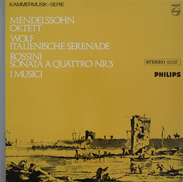 イ・ムジチのメンデルスゾーン、ヴォルフ、ロッシーニ/室内楽作品集　蘭PHILIPS　3702　LP レコード