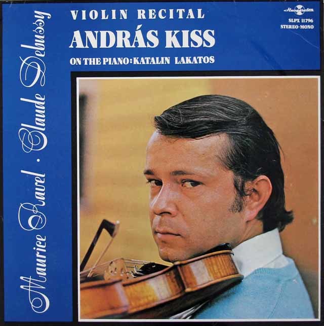 アンドラーシュ・キスのラヴェル、ドビュッシー/ヴァイオリン・ソナタほか　ハンガリーHUNGAROTON　3512　LP レコード
