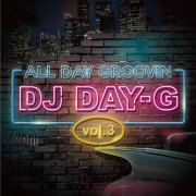 【CD】DJ DAY-G -ALL DAY GROOVIN' VOL.3-【HIPHOP】【R&B】【CHICANO】【MELLOW】【メロウ】