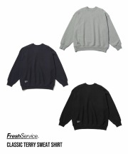 フレッシュサービス/FreshService　CLASSIC TERRY SWEAT SHIRT（全3色）