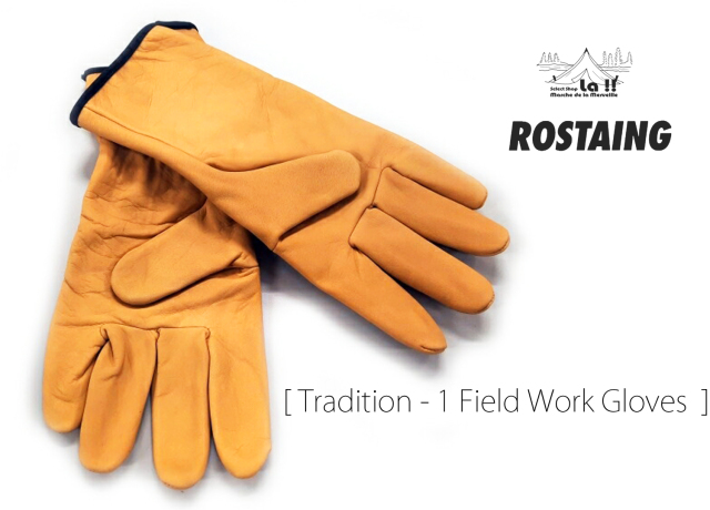 Rostaing Gloves 】ロスタングローブ Tradition-1 Field Work Gloves