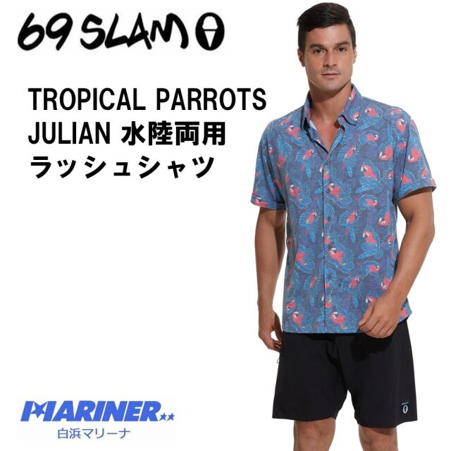 69slam ラッシュガード シャツ メンズ TROPICAL PARROTS