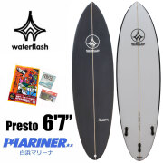 ミッドレングス ウォーターフラッシュ プレスト 6'7 Water Flash Surfboard Presto