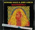 HOWARD WALES ＆ JERRY GARCIA / HOOTEROOL？