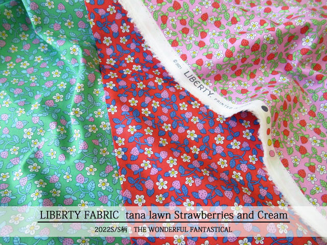 ＬＩＢＥＲＴＹ タナローン ＊２０２２ 春夏柄/THE WONDERFUL FANTASTICAL＊≪Strawberries and Cream≫(ストロベリーズアンドクリーム)２２-３６３２１２５-TDD-２２