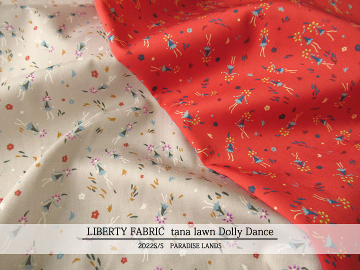 ＬＩＢＥＲＴＹ タナローン ＊２０２２ 春夏柄/PARADISE LANDS＊≪Dolly Dance≫(ドーリーダンス)363J6442-TDU