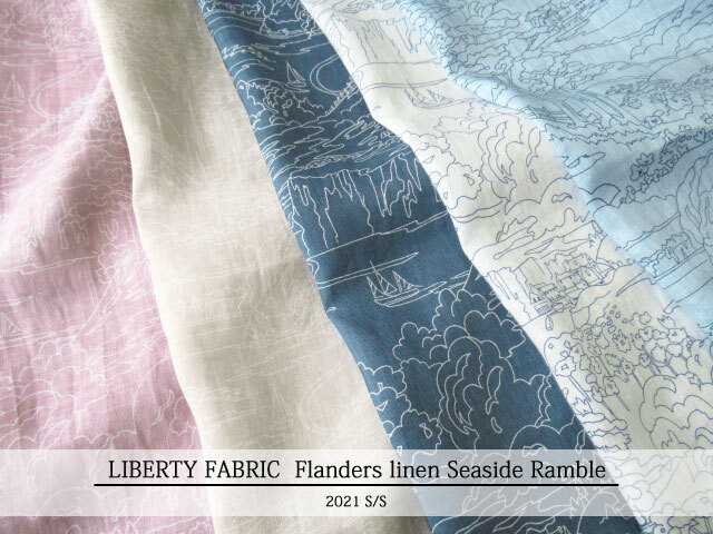 ＬＩＢＥＲＴＹ  国産フランダースリネン生地 ＊ ２０２１　春夏柄 ＊ ≪Seaside Ramble≫(シーサイドランブル)２１-２３２１１２６-L123-LMD