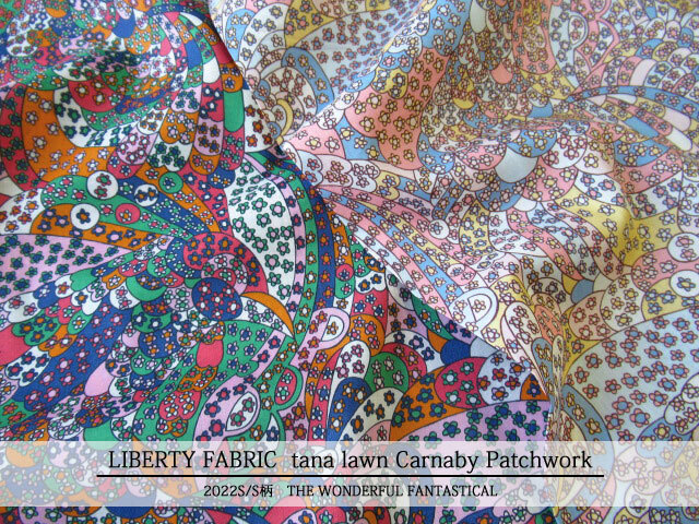 ＬＩＢＥＲＴＹ タナローン ＊２０２２ 春夏柄/THE WONDERFUL FANTASTICAL＊≪Carnaby Patchwork≫(カーナビーパッチワーク)２２-３６３２１４７-TDD-２２