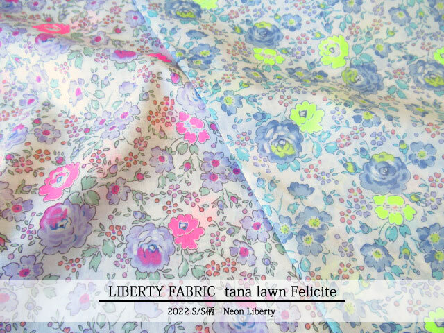 ＬＩＢＥＲＴＹ タナローン ＊２０２２ 春夏柄/Neon Liberty＊≪Felicite≫(フェリシテ)９７-３６３７１１３Ｎ-ＴＤＤ-Ｊ２２