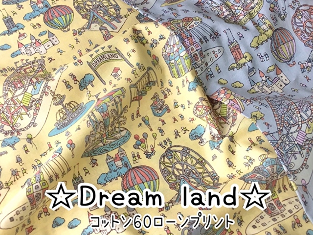 お買い得！【コットン ６０ローンプリント】 ☆Dream land☆ドリームランド