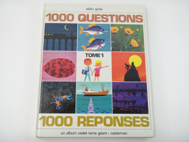 アラン・グレ 絵本 総集編 1000 QUESTIONS 1000 REPONSES TOME 1