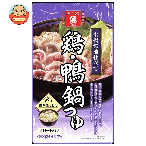 藤商店 鶏 鴨鍋つゆ 生揚醤油仕立て 600g×10袋入
