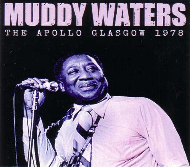 Muddy Waters マディ・ウォーターズ/Scotland 1976 & more