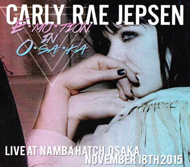 Carly Rae Jepsen カーリー・レイ・ジェプセン/Osaka,Japan 2015